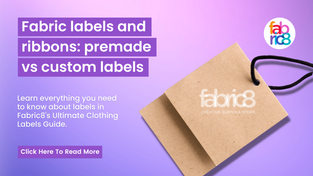 Fabric labels and ribbons: premade vs custom labels