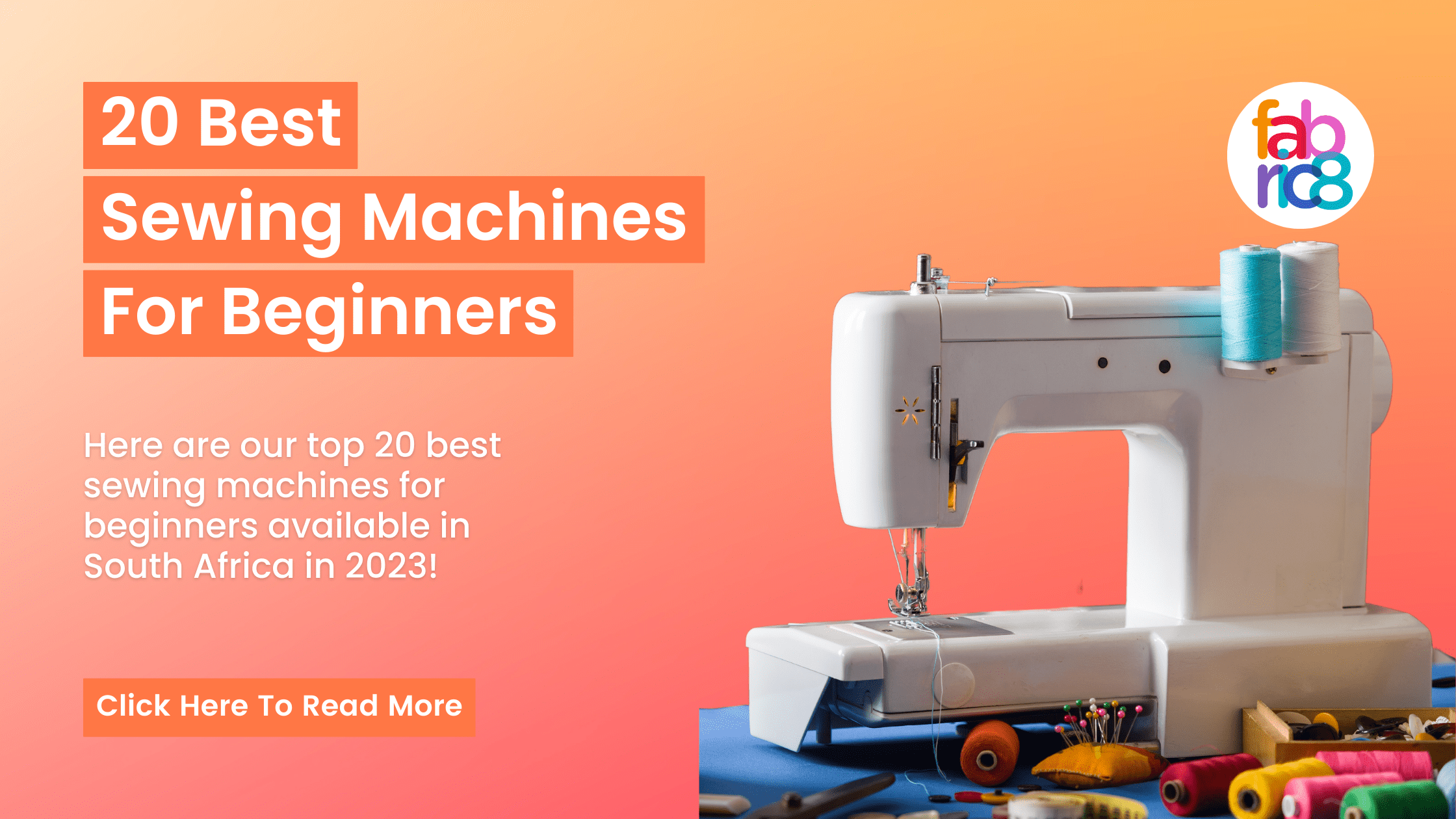 an orange background with a sewing machine and text reading the "20 best beginner sewing machines in 2023"